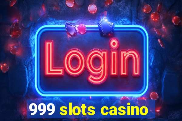 999 slots casino