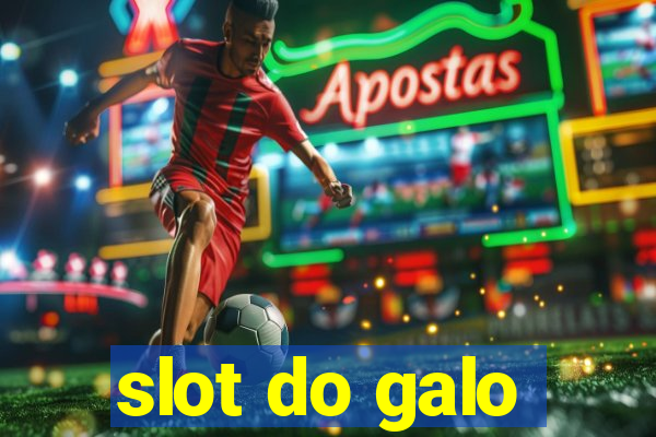 slot do galo