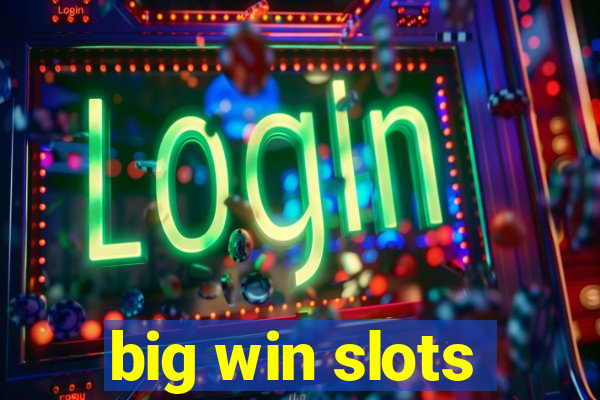 big win slots