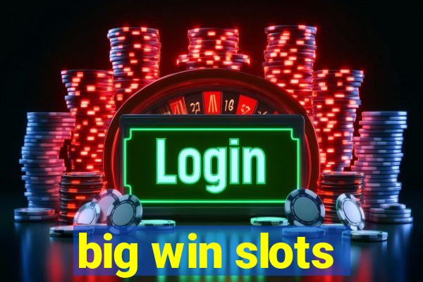 big win slots