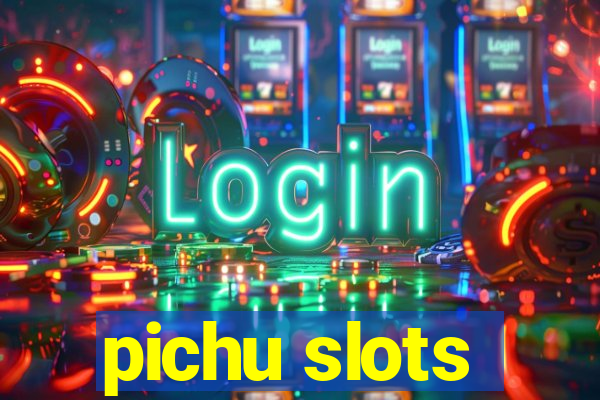 pichu slots