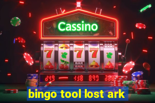 bingo tool lost ark