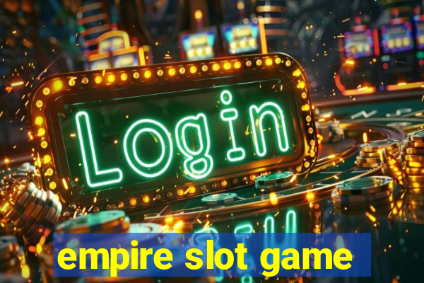 empire slot game