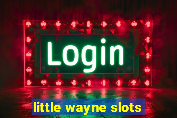 little wayne slots