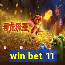 win bet 11