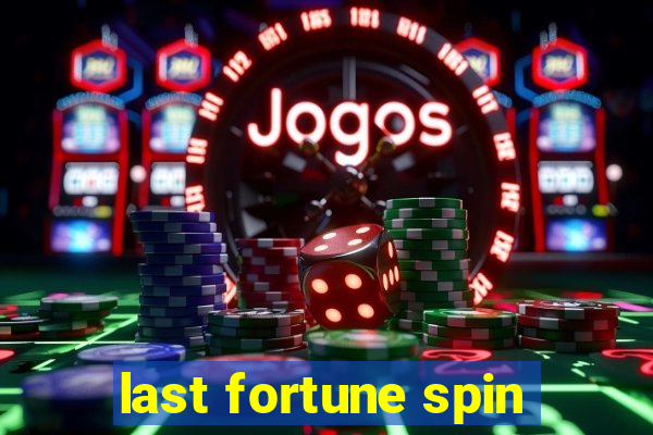 last fortune spin