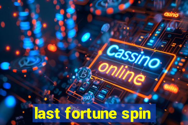 last fortune spin