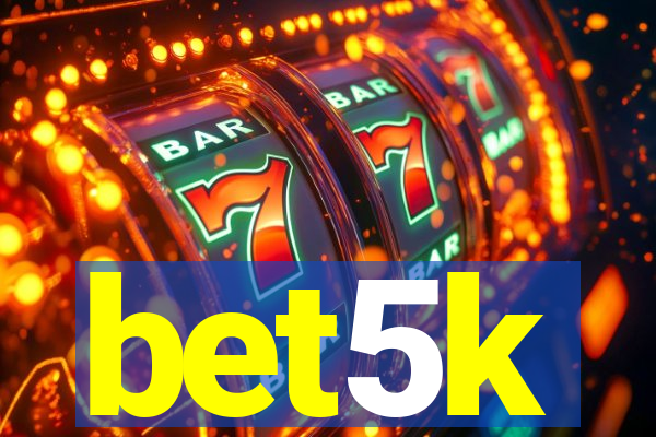 bet5k