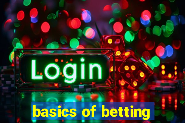 basics of betting