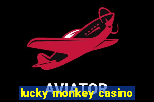 lucky monkey casino