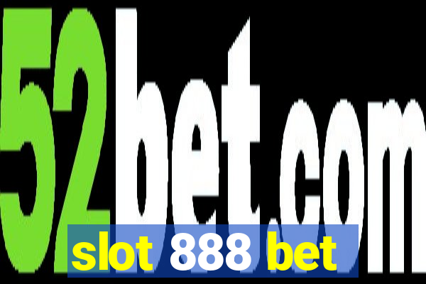 slot 888 bet