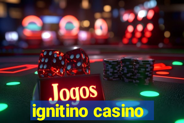 ignitino casino