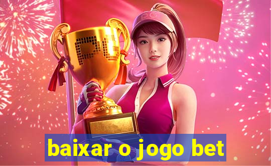 baixar o jogo bet