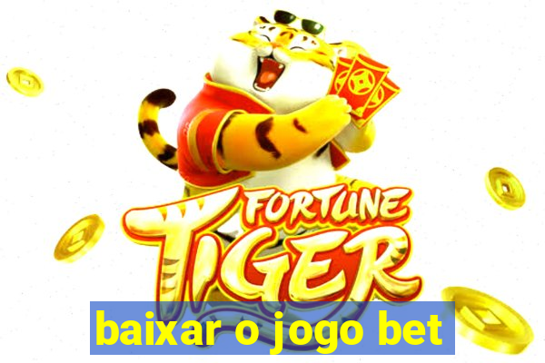 baixar o jogo bet