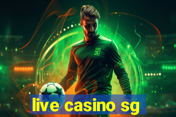 live casino sg