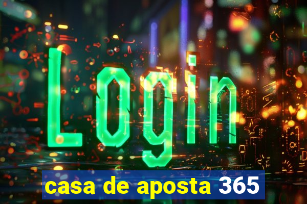 casa de aposta 365