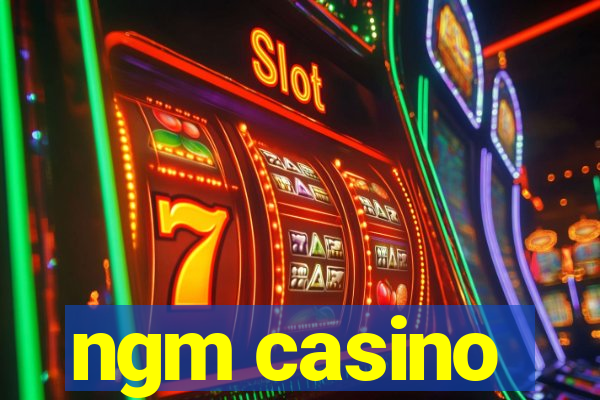 ngm casino