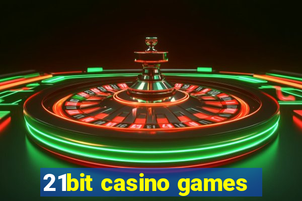 21bit casino games