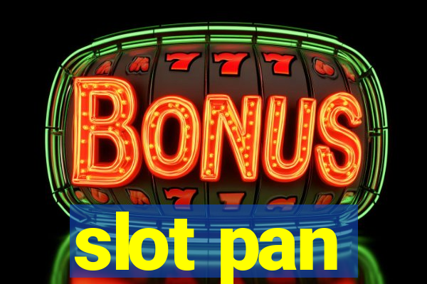 slot pan