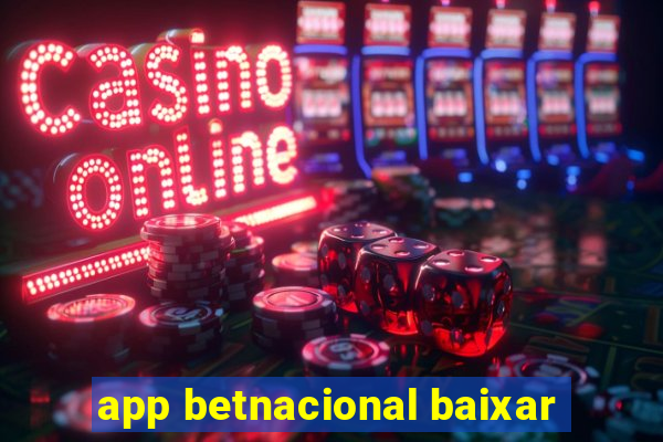 app betnacional baixar