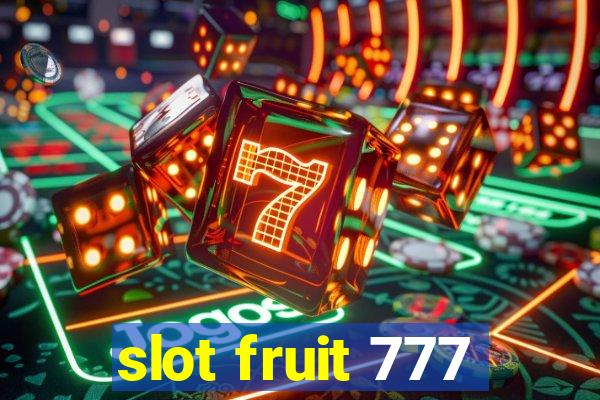 slot fruit 777