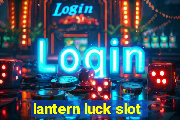 lantern luck slot