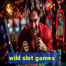 wild slot games