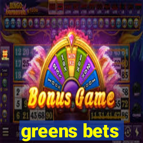 greens bets