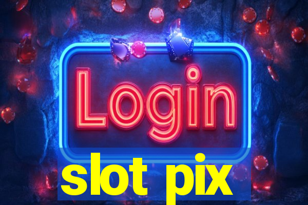 slot pix