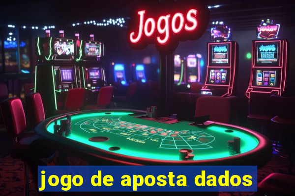 jogo de aposta dados