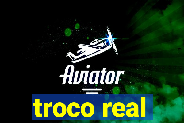 troco real