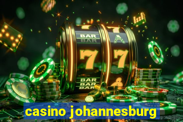 casino johannesburg