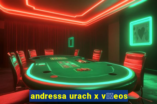 andressa urach x v閾哾eos