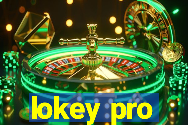 lokey pro