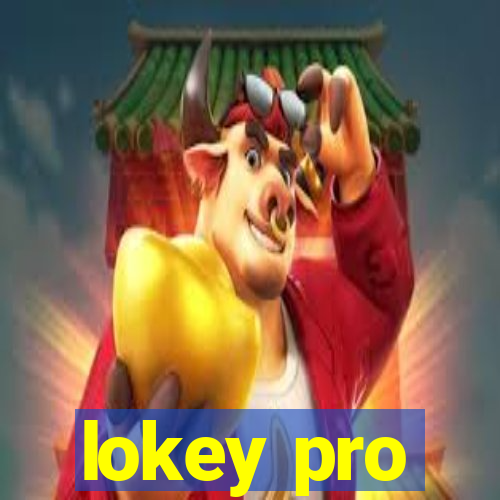 lokey pro