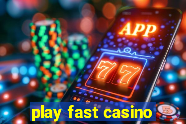 play fast casino