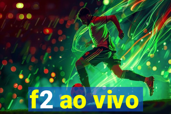 f2 ao vivo