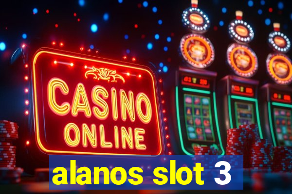 alanos slot 3