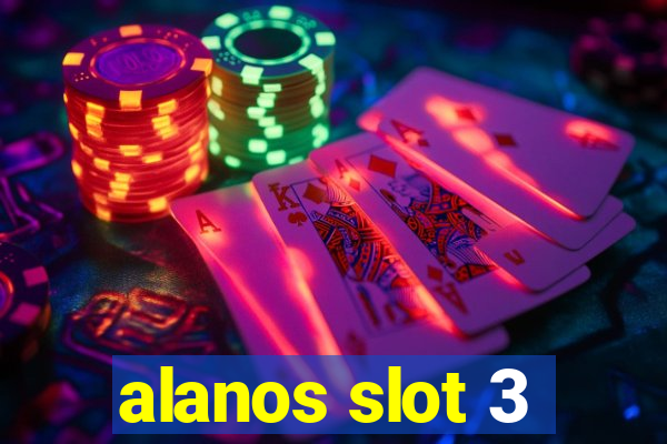 alanos slot 3