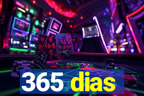 365 dias