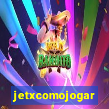 jetxcomojogar