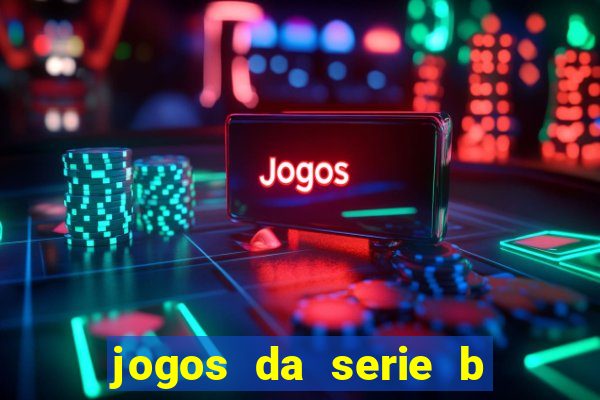 jogos da serie b ao vivo