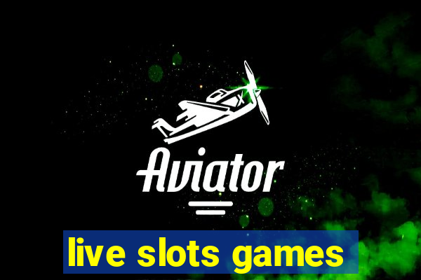 live slots games