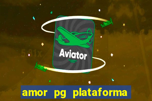 amor pg plataforma de jogos