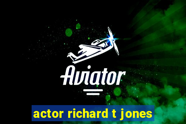 actor richard t jones