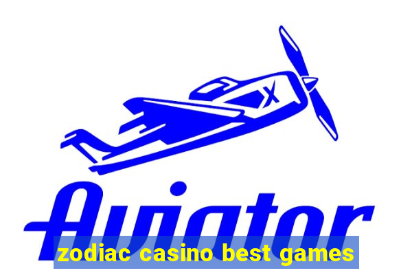 zodiac casino best games