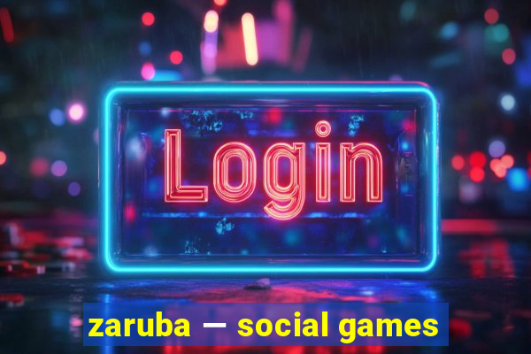 zaruba — social games