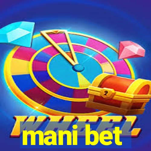 mani bet