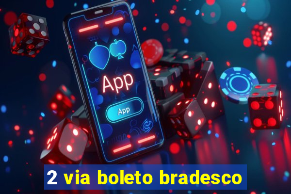 2 via boleto bradesco