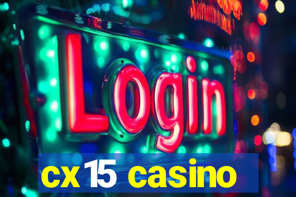 cx15 casino